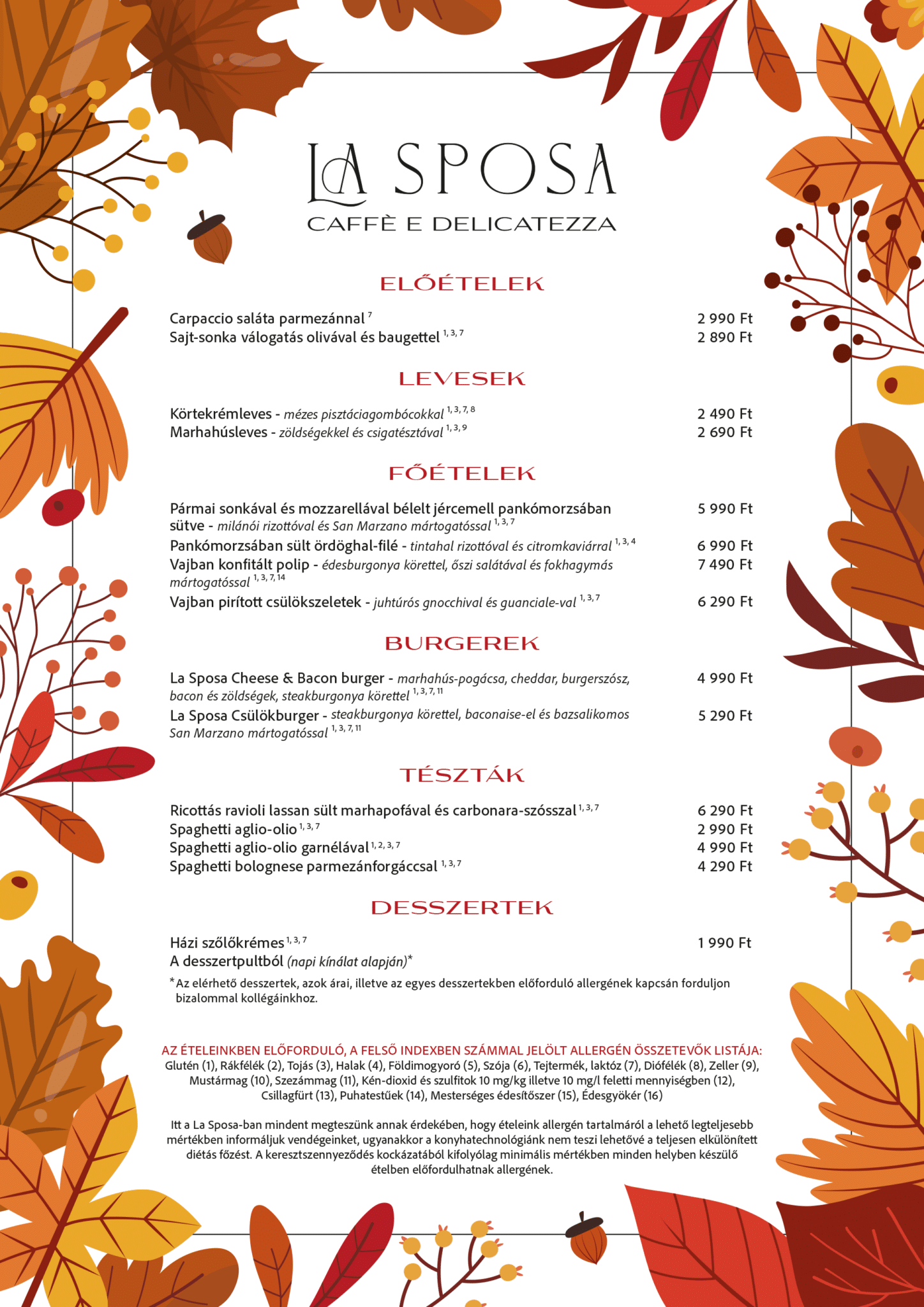 A gyulai La Sposa Caffe á la carte étlapja olasz és mediterrán fogásokkal.